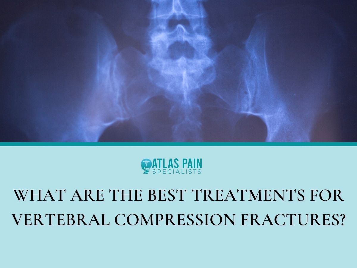 Best Treatments For Vertebral Compression Fractures